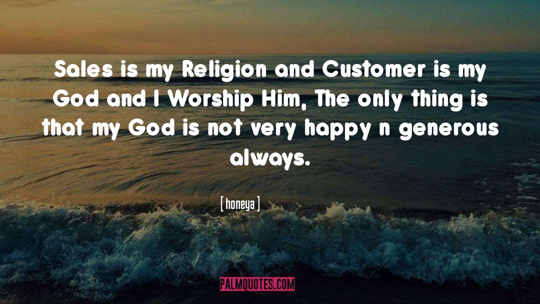 Honeya Quotes: Sales is my Religion and