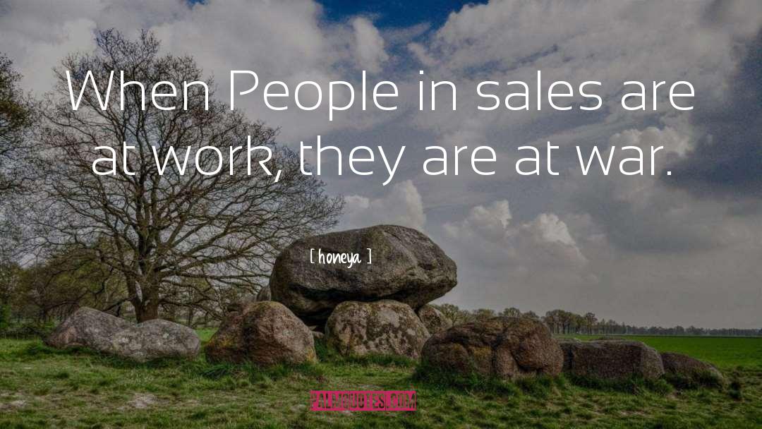 Honeya Quotes: When People in sales are