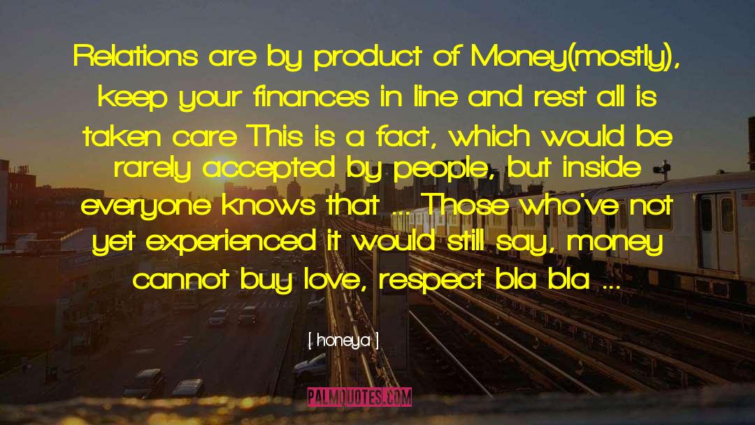 Honeya Quotes: Relations are by product of
