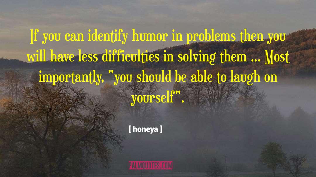 Honeya Quotes: If you can identify humor