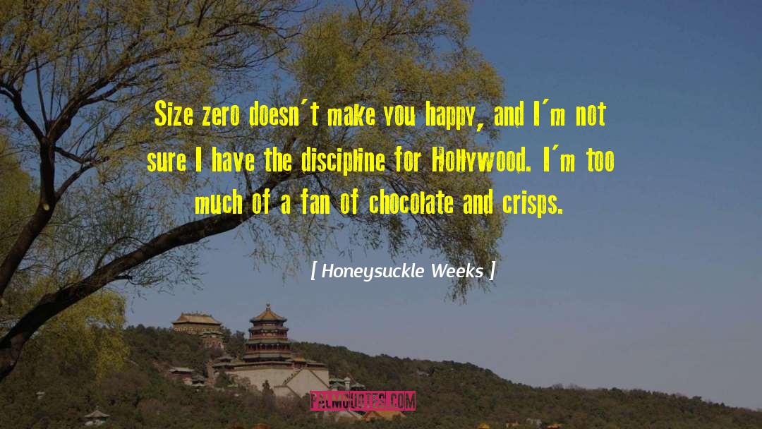 Honeysuckle Weeks Quotes: Size zero doesn't make you