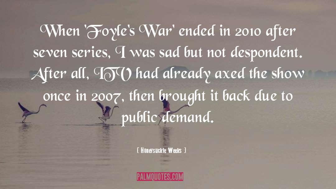 Honeysuckle Weeks Quotes: When 'Foyle's War' ended in