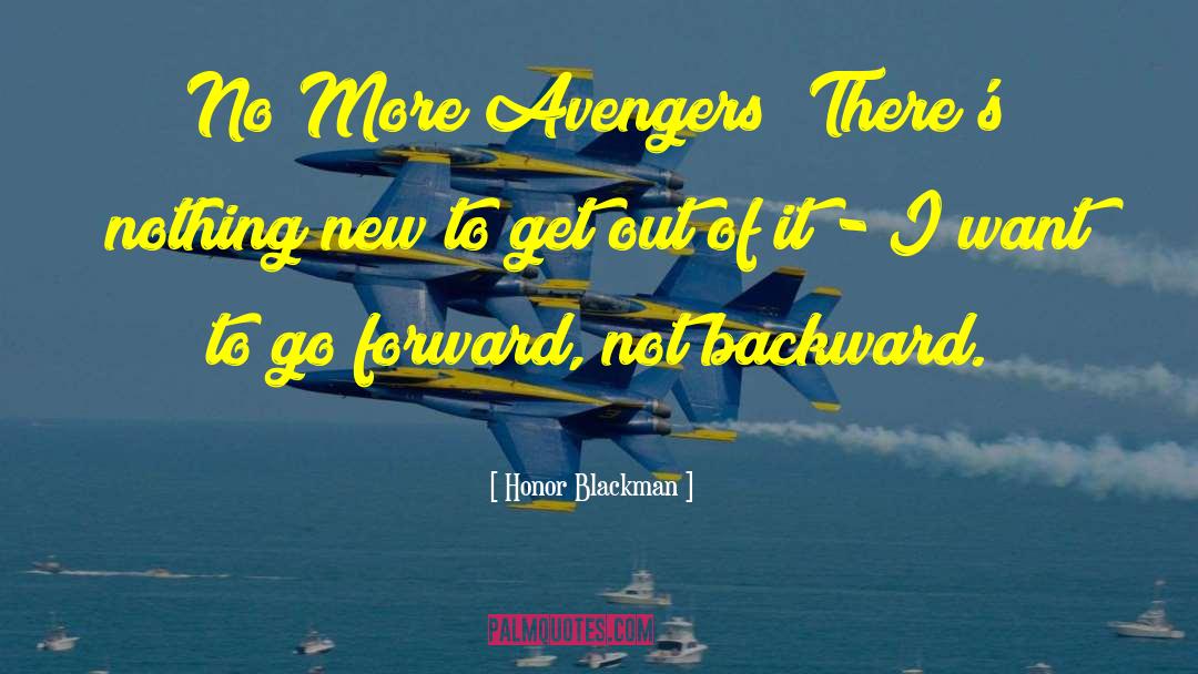 Honor Blackman Quotes: No More Avengers! There's nothing