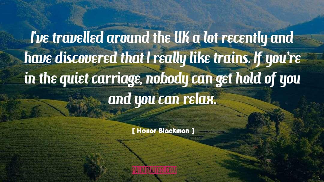 Honor Blackman Quotes: I've travelled around the UK