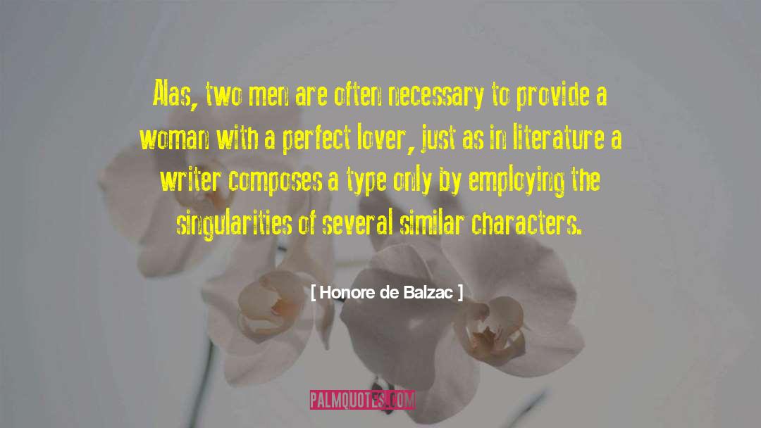 Honore De Balzac Quotes: Alas, two men are often