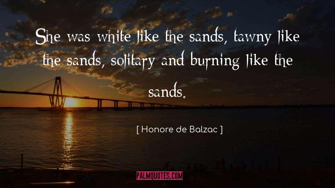 Honore De Balzac Quotes: She was white like the