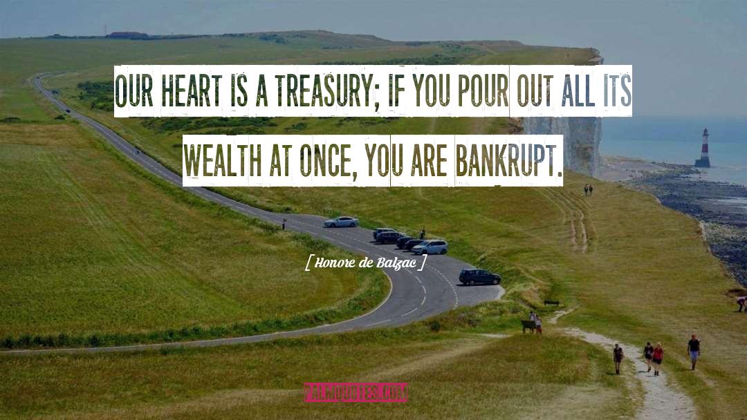 Honore De Balzac Quotes: Our heart is a treasury;