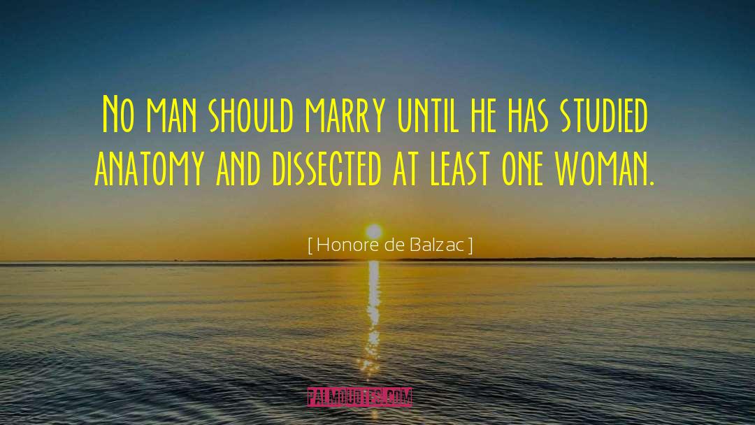 Honore De Balzac Quotes: No man should marry until