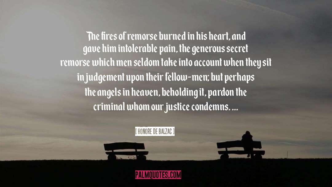 Honore De Balzac Quotes: The fires of remorse burned