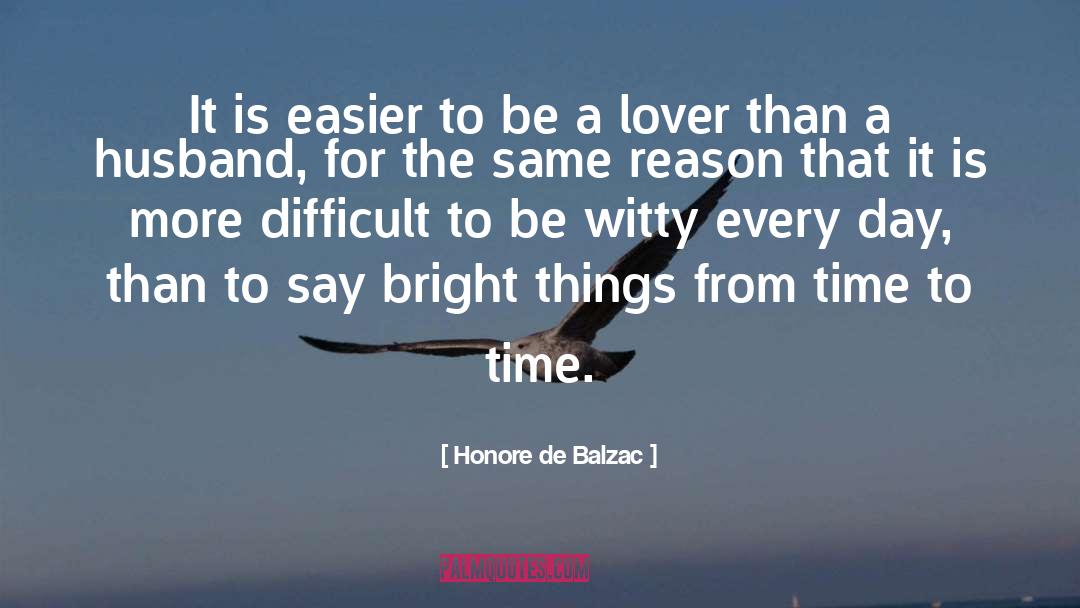 Honore De Balzac Quotes: It is easier to be