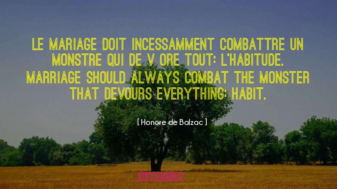 Honore De Balzac Quotes: Le mariage doit incessamment combattre