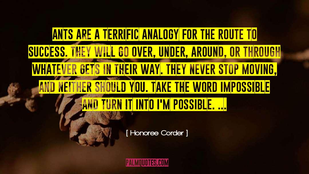 Honoree Corder Quotes: Ants are a terrific analogy