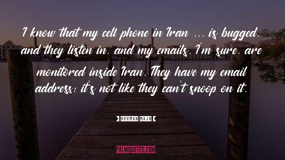 Hooman Majd Quotes: I know that my cell