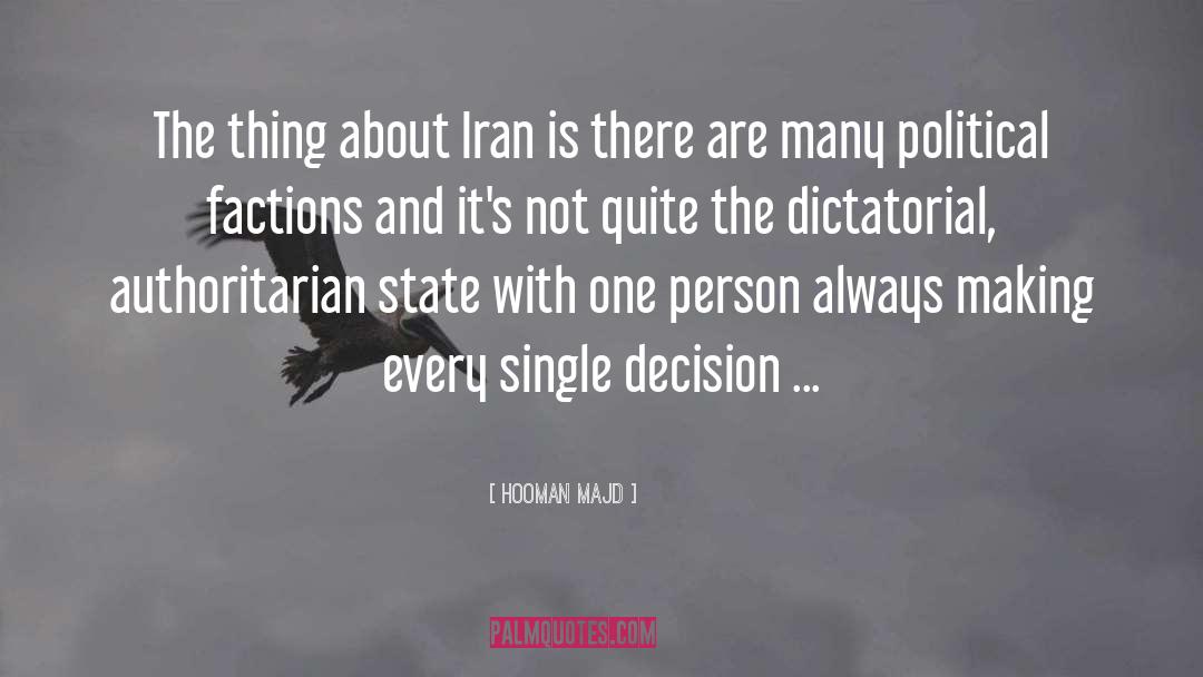 Hooman Majd Quotes: The thing about Iran is