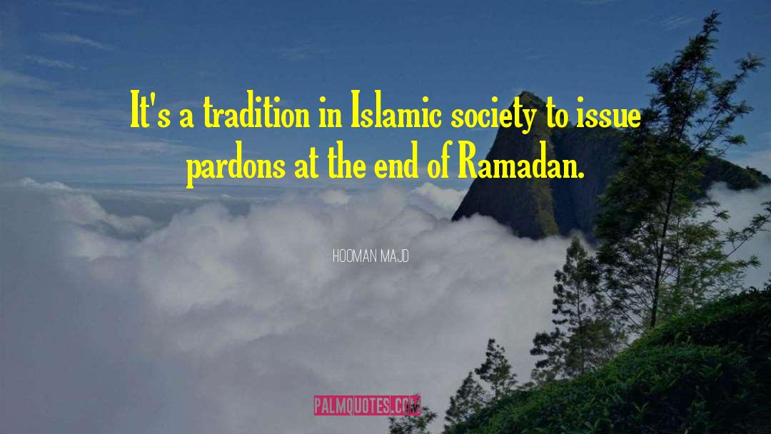 Hooman Majd Quotes: It's a tradition in Islamic
