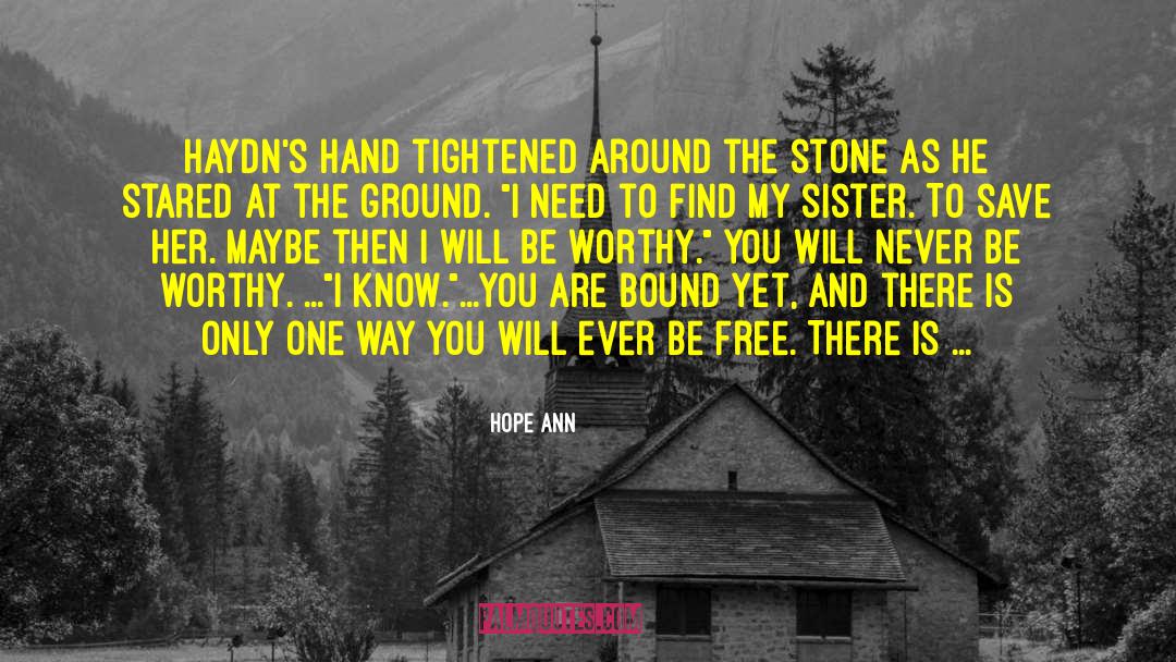 Hope Ann Quotes: Haydn's hand tightened around the