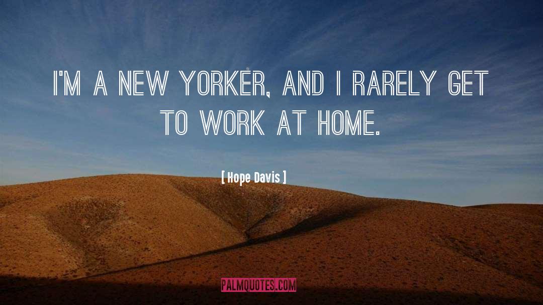 Hope Davis Quotes: I'm a New Yorker, and