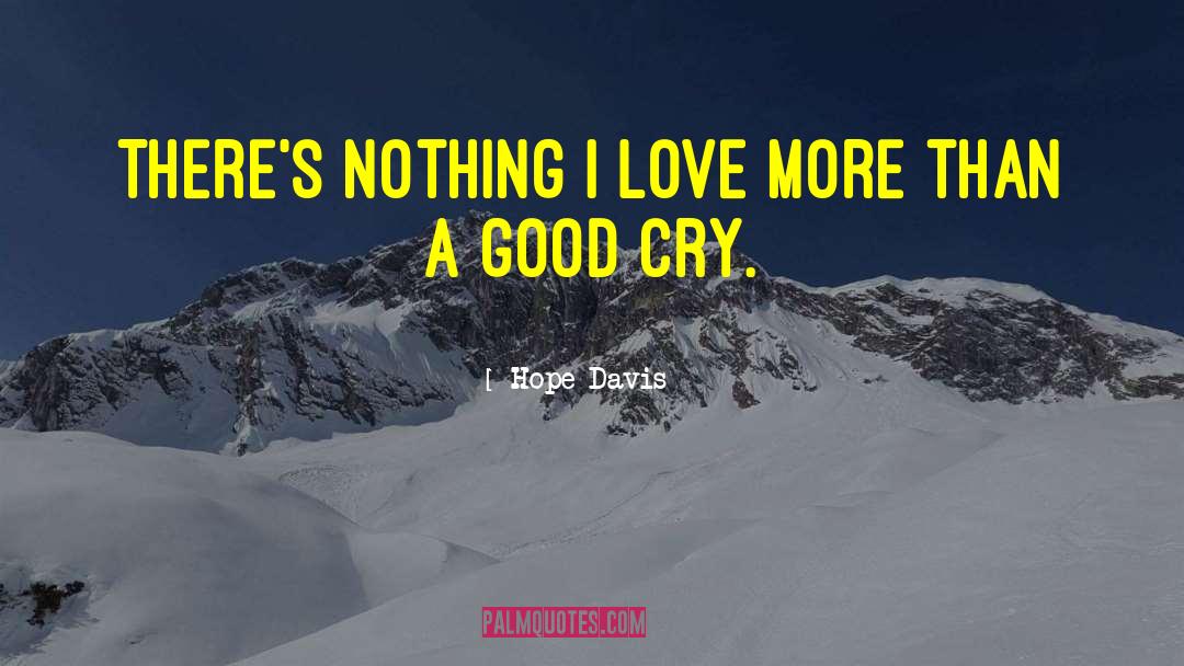 Hope Davis Quotes: There's nothing I love more