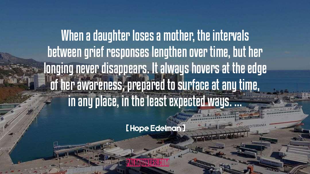 Hope Edelman Quotes: When a daughter loses a