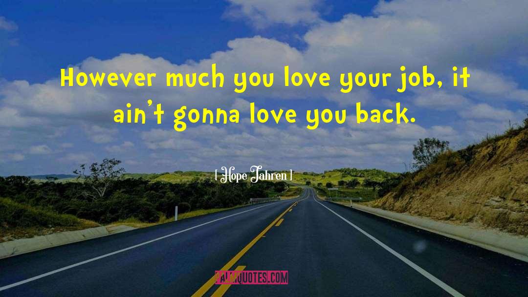 Hope Jahren Quotes: However much you love your