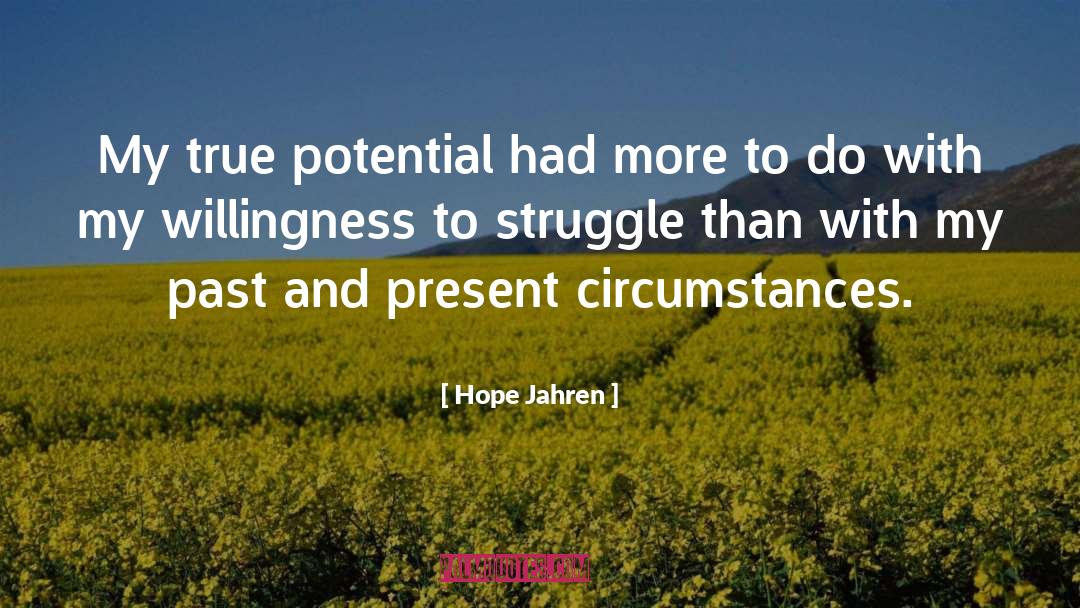Hope Jahren Quotes: My true potential had more