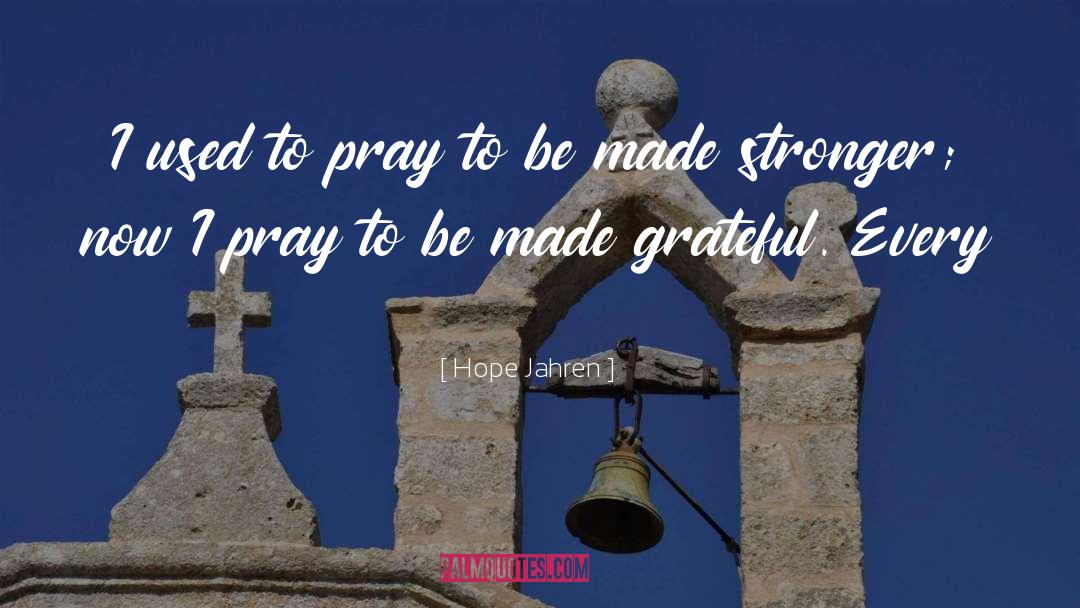 Hope Jahren Quotes: I used to pray to