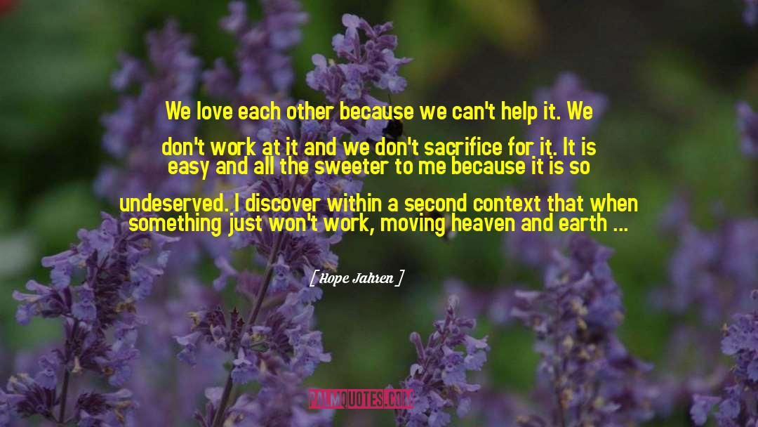 Hope Jahren Quotes: We love each other because