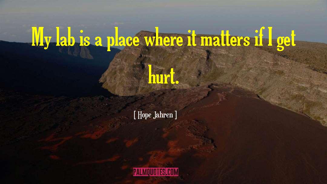 Hope Jahren Quotes: My lab is a place
