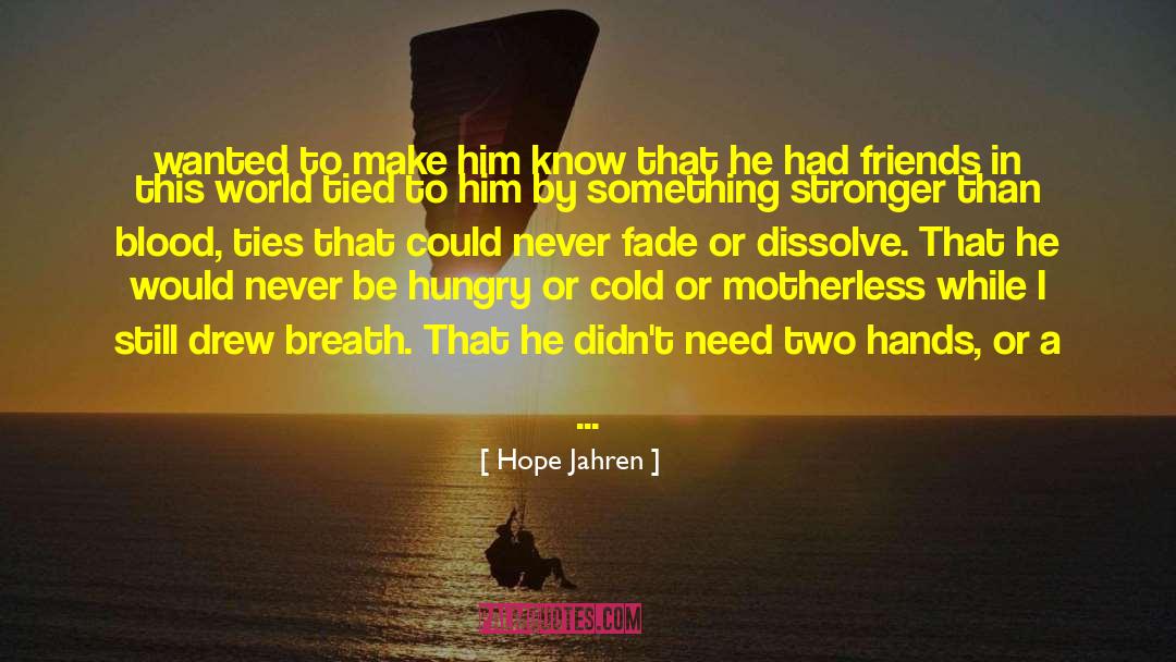 Hope Jahren Quotes: wanted to make him know