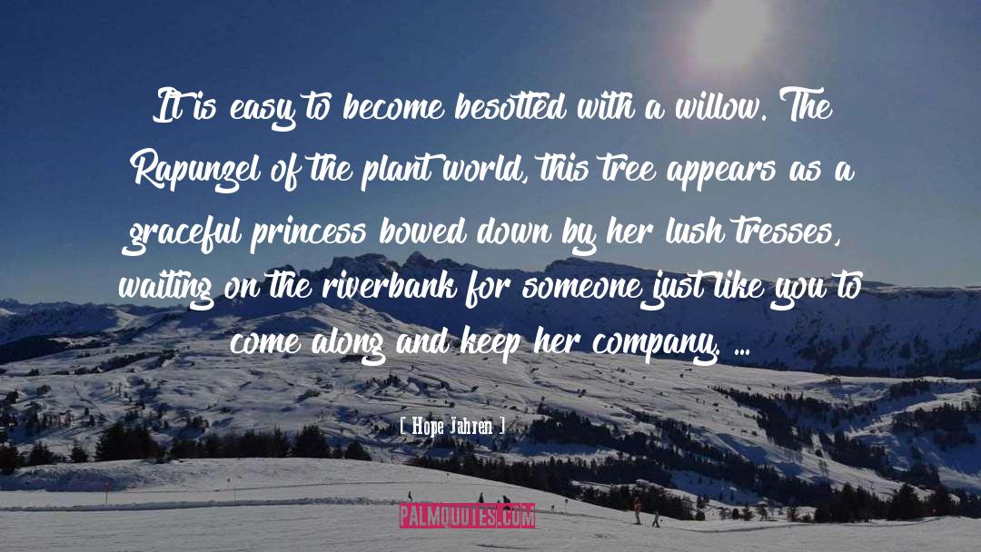 Hope Jahren Quotes: It is easy to become