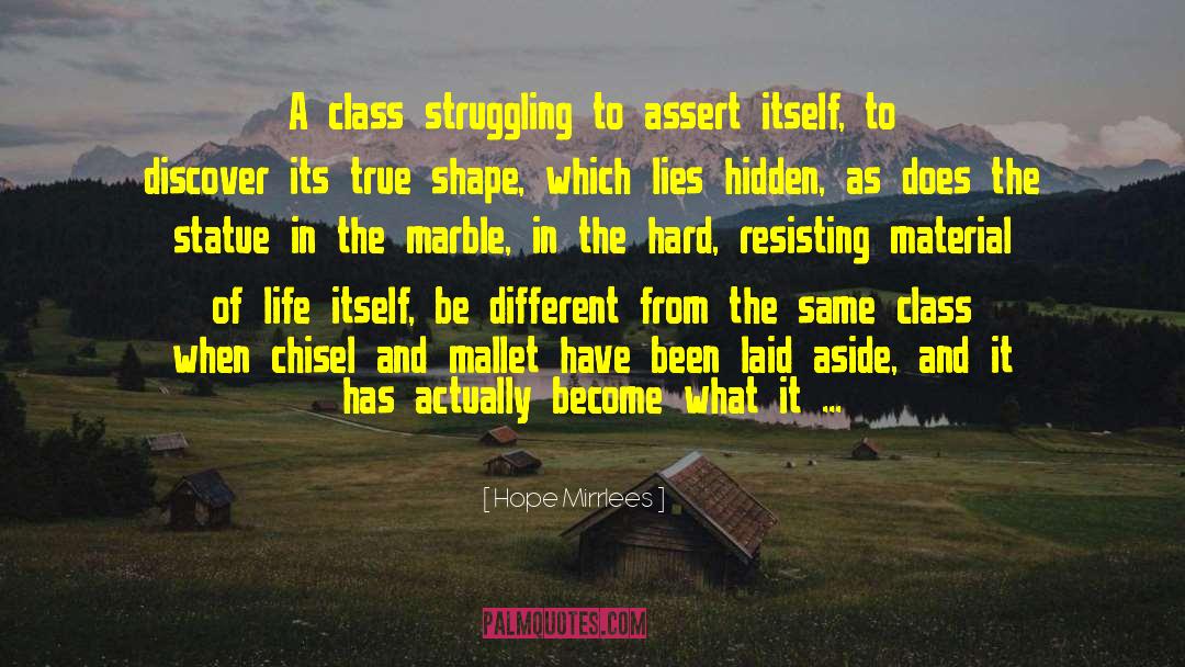 Hope Mirrlees Quotes: A class struggling to assert