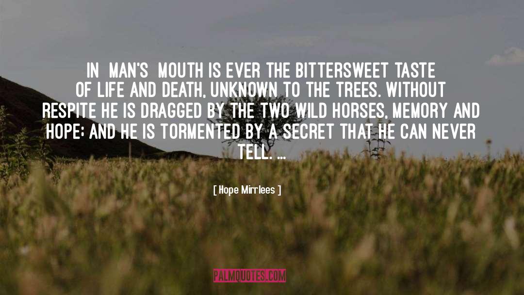 Hope Mirrlees Quotes: In [man's] mouth is ever
