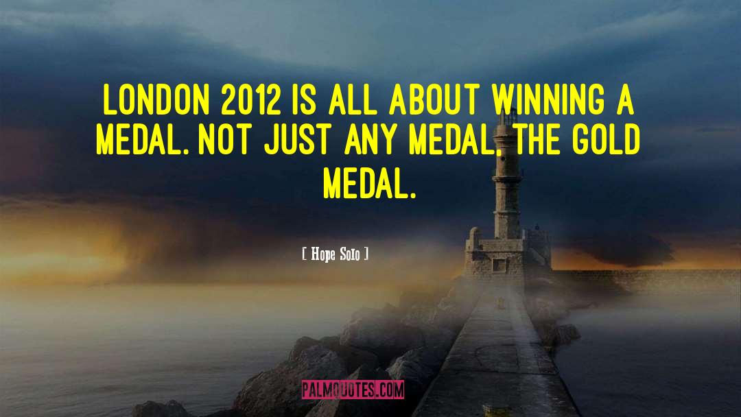 Hope Solo Quotes: London 2012 is all about