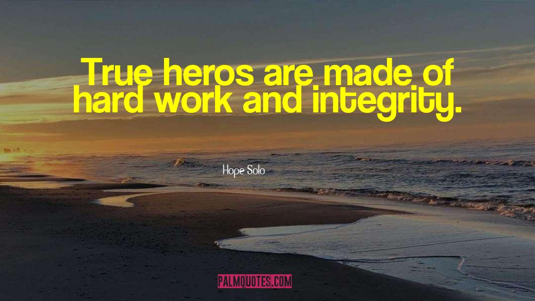 Hope Solo Quotes: True heros are made of