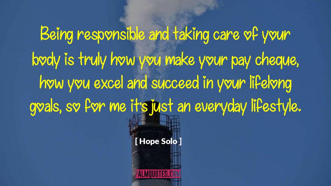 Hope Solo Quotes: Being responsible and taking care