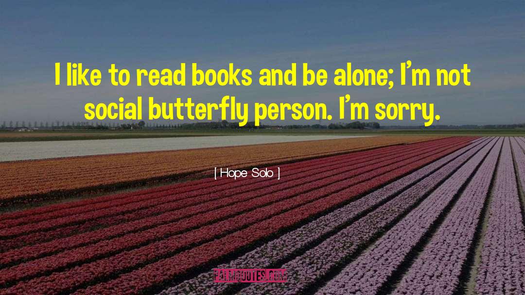 Hope Solo Quotes: I like to read books