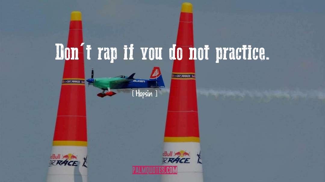 Hopsin Quotes: Don't rap if you do