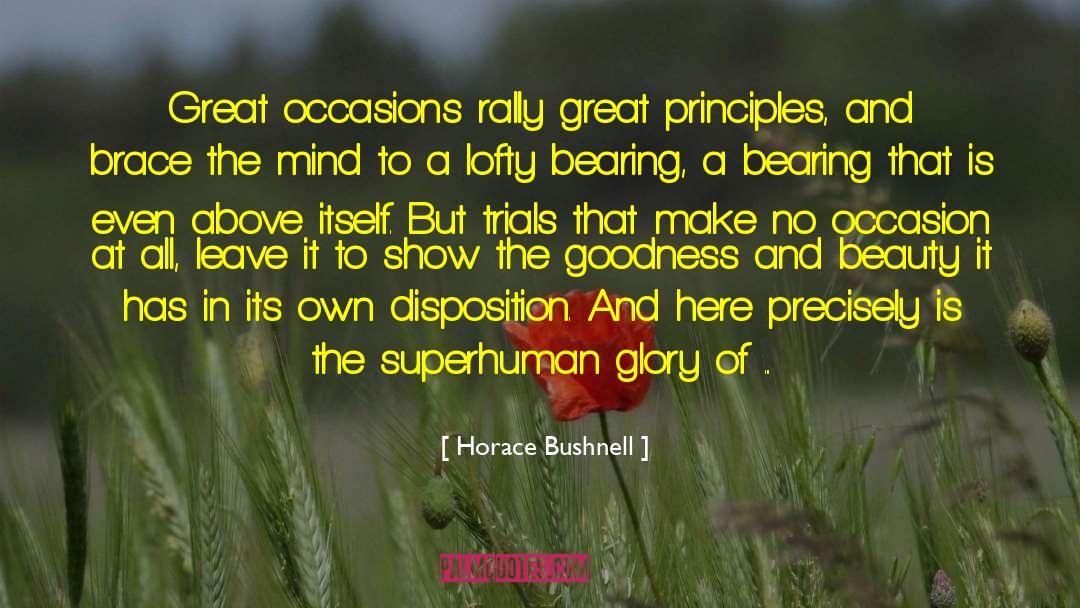 Horace Bushnell Quotes: Great occasions rally great principles,