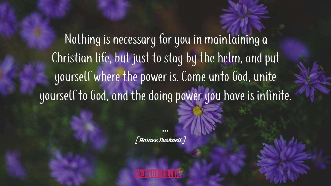 Horace Bushnell Quotes: Nothing is necessary for you