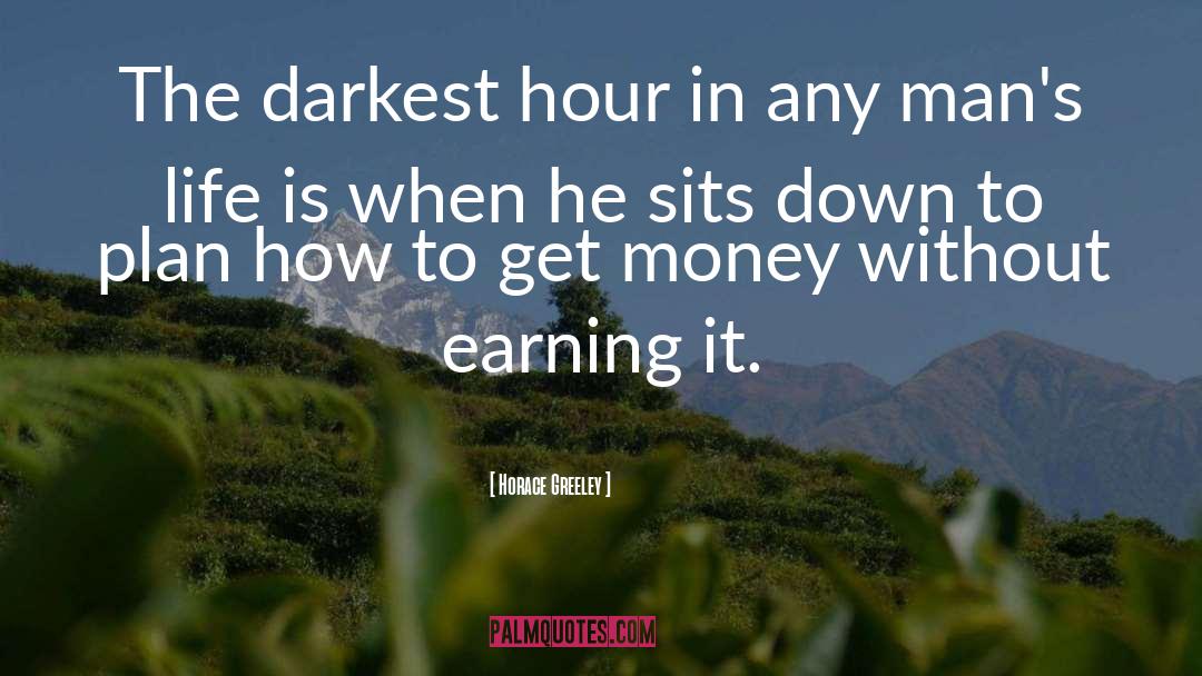 Horace Greeley Quotes: The darkest hour in any