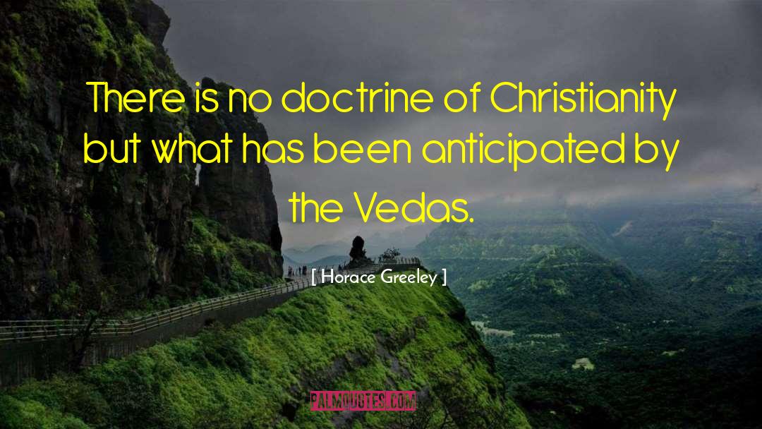Horace Greeley Quotes: There is no doctrine of