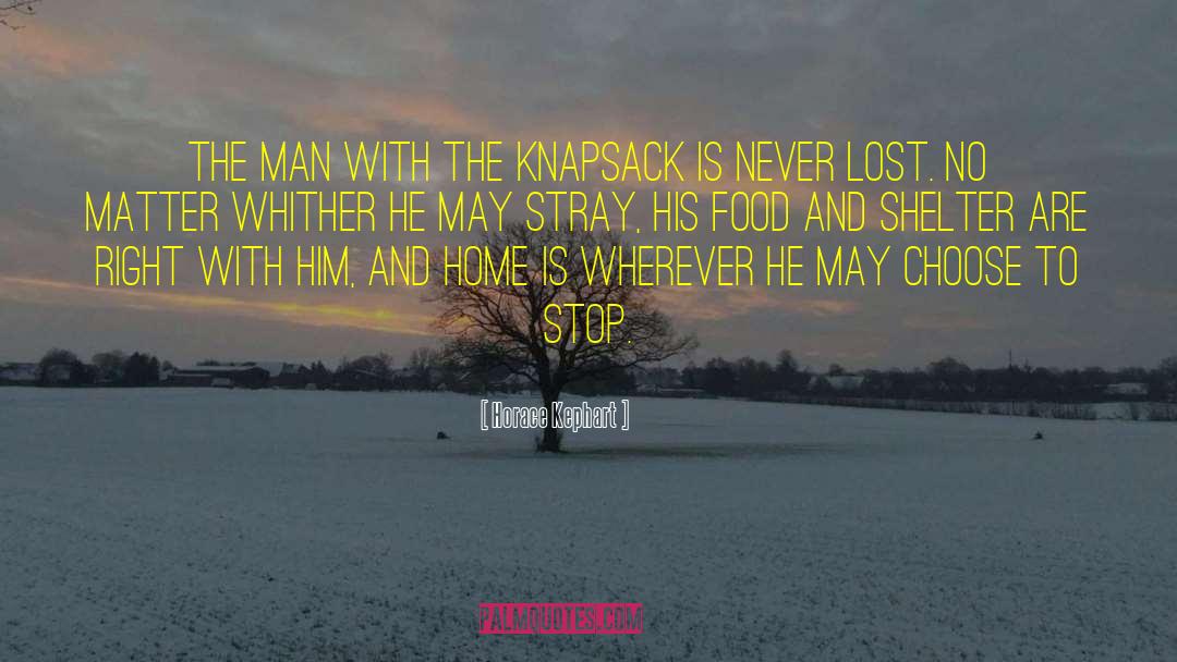 Horace Kephart Quotes: The man with the knapsack