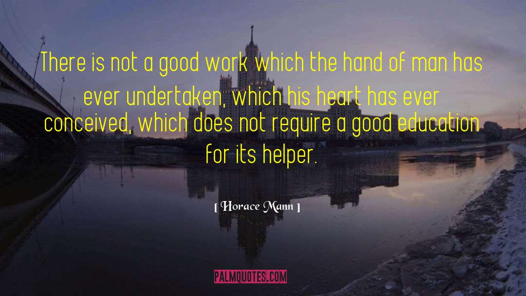 Horace Mann Quotes: There is not a good