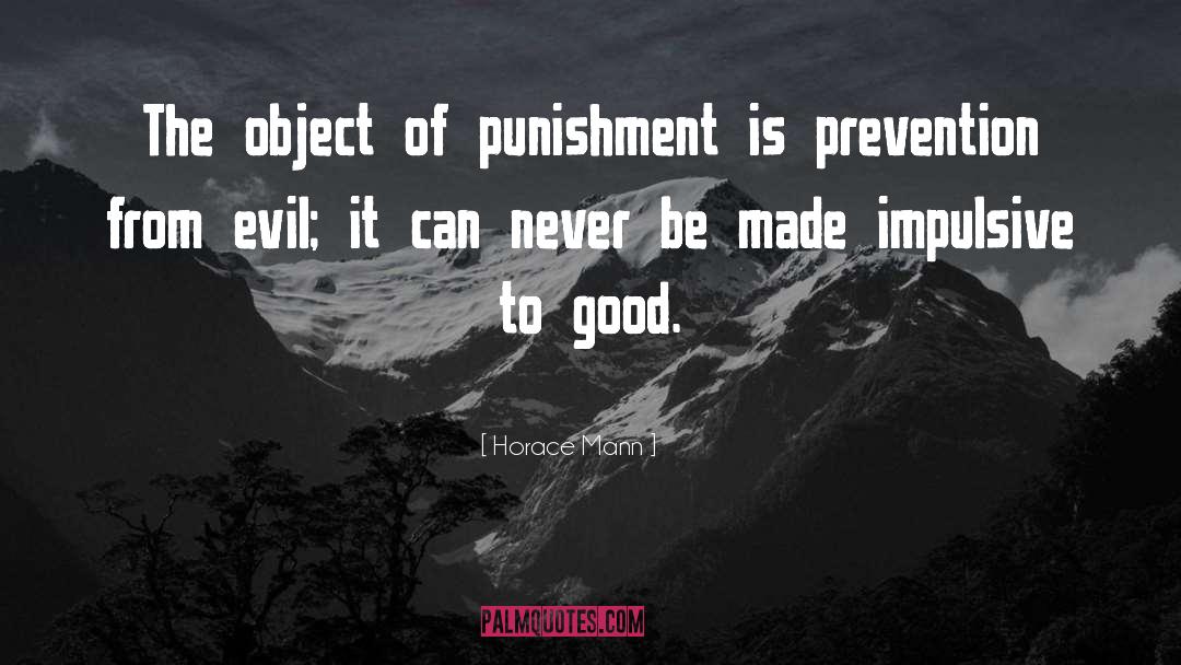 Horace Mann Quotes: The object of punishment is