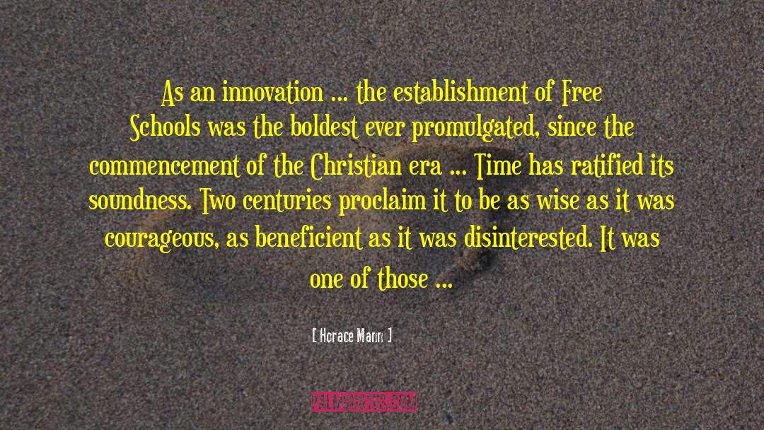 Horace Mann Quotes: As an innovation ... the