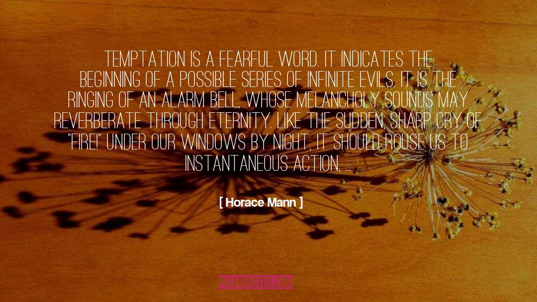 Horace Mann Quotes: Temptation is a fearful word.