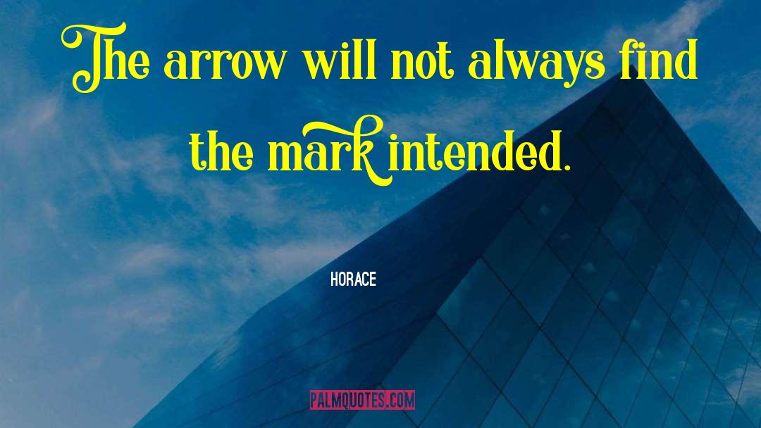 Horace Quotes: The arrow will not always