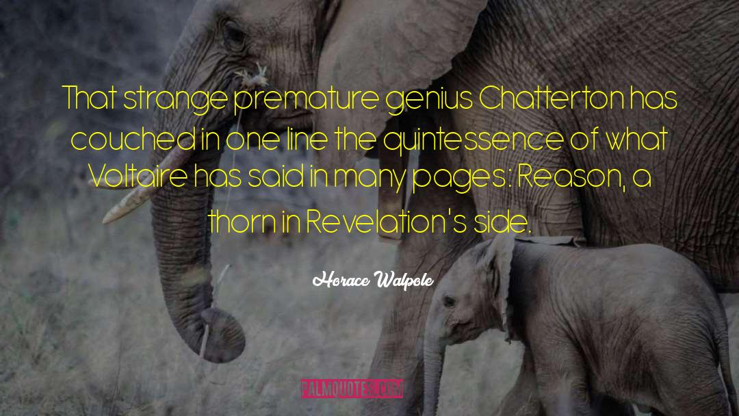 Horace Walpole Quotes: That strange premature genius Chatterton