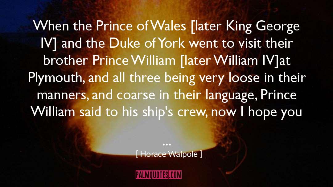 Horace Walpole Quotes: When the Prince of Wales