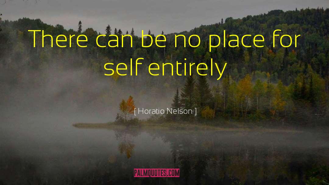 Horatio Nelson Quotes: There can be no place